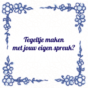 Tegeltje met tekst bestellen