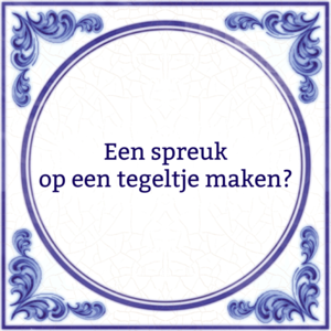 Tegeltje met spreuk maken