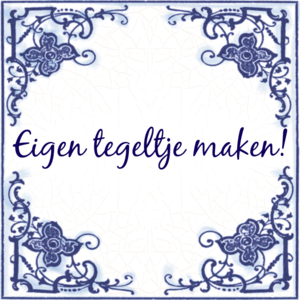 Tegeltje laten maken